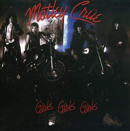 14. “Girls, Girls, Girls” - ‘Girls, Girls, Girls’ (1987)
